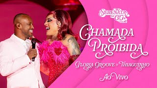 Gloria Groove  Chamada Proibida feat Thiaguinho Ao Vivo [upl. by Atneuqal]