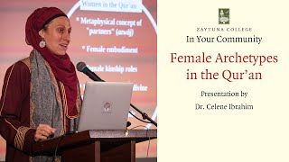 Dr Celene Ibrahim Female Archetypes in the Quran [upl. by Navlys]