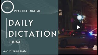 Practice English with Daily Dictation Crime Low Int Level Day 3 [upl. by Kliment]