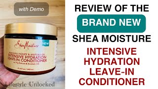 Review of the NEW SHEA MOISTURE INTENSIVE HYDRATION LEAVEIN CONDITIONER  Demo  Recommendations [upl. by Donnelly]