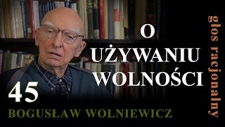 Bogusław Wolniewicz 45 O UŻYWANIU WOLNOŚCI Warszawa 130215 [upl. by Conny]