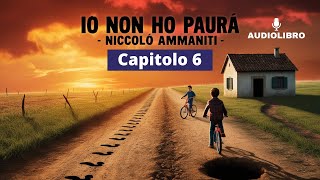 Niccolò Ammaniti  IO NON HO PAURA Audiolibro  Capitolo 6 [upl. by Jr]