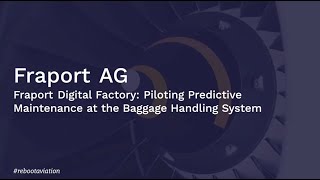 Fraport Digital Factory Piloting Predictive Maintenance at the Baggage Handling System [upl. by Calmas]