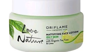 Oriflame Sweden Mattifying Face Lotion Oily Skin With Organic Tea Tree amp Lime Love Nature Review [upl. by Lipcombe]