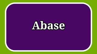 Pronunciation of AbaseHow to Pronounce Abase  Pronunciation  englishpronunciation [upl. by Eicam]