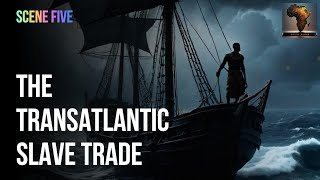 The Transatlantic Slave Trade [upl. by Ajiam]