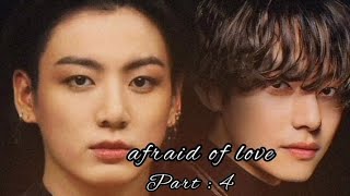 Afraid of love part  4  Taekook ff  💜 [upl. by Etteyafal]