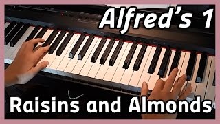 ♪ Raisins and Almonds ♪ Piano  Alfreds 1 [upl. by Eidnak211]