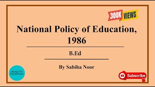 National Policy of Education 1986  NPE86  Sabiha Noor [upl. by Elyak]