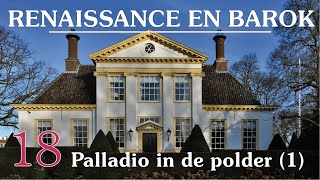 18 Palladio in de polder deel 1  kunst en cultuur van de barok [upl. by Miahc216]