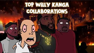 Top willy Kanga collaborations [upl. by Sherurd]