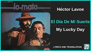 Héctor Lavoe  El Día De Mi Suerte Lyrics English Translation  ft Willie Colón  Spanish [upl. by Yalahs303]