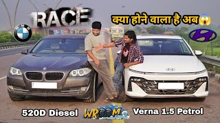 HYUNDAI VERNA 15 PETROL VS BMW 520D 2013  DRAG RACE [upl. by Seiber]