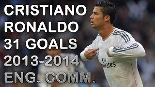 Cristiano Ronaldo All 31 Goals La Liga 20132014 with English Comm [upl. by Sidoeht808]