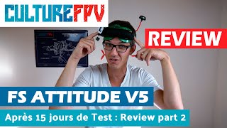 Les FS Attitude V5 après 15j de Test  Review Part 2 [upl. by Nohsed]