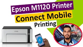 Epson M1120 Printer Mobile Printing amp Scanning ll Epson M1120 Wifi Setup  Wireless Setup To Mobile [upl. by Ivzt]