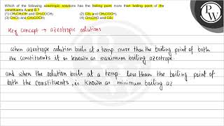 Which of the following azeotropic solutions has the boiling point m [upl. by Cogan]