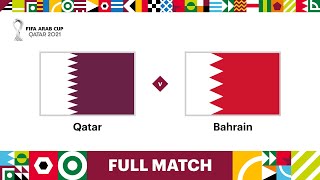 Qatar v Bahrain  FIFA Arab Cup Qatar 2021  Full Match [upl. by Ludba]