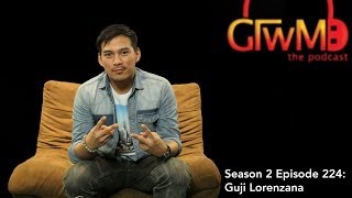 GTWM S02E224  Guji Lorenzana [upl. by Berti29]