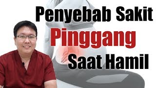 KENAPA SERING SAKIT PINGGANG SAAT HAMIL  TANYAKAN DOKTER [upl. by Brawner438]