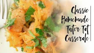 Classic Homemade Tater Tot Casserole Recipe  Lifes Little Sweets [upl. by Hadley]