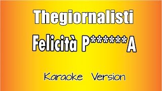 Thegiornalisti  Felicità Puttana versione Karaoke Academy Italia [upl. by Gayleen800]