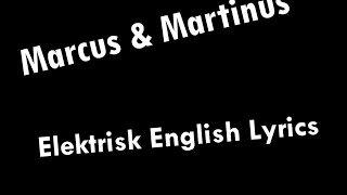 Marcus amp Martinus  Elektrisk ft Katastrofe English Lyrics [upl. by Sayres]