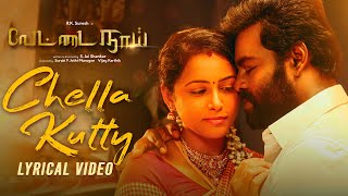 Chella Kutty  Lyrical Video  Vettai Naai  RK SureshSubiksha Ganesh ChandrasekaranSJai Shankar [upl. by Sevy]