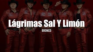 Bronco  Lágrimas Sal y Limón LETRA [upl. by Maura602]