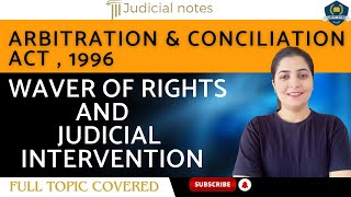 🏌️‍♀️Waiver of rights amp judicial intervention  Abitration amp Conciliation Act 1996  Judicial prep [upl. by Rehotsirhc]