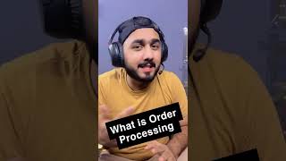 What is Order Processing [upl. by Oj]