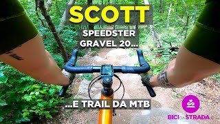 TEST  Con la Scott Speedster Gravel 20 sui trail da Mtb [upl. by Belva]