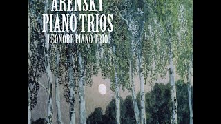 Anton Arensky—Piano Trios—Leonore Piano Trio [upl. by Matuag]