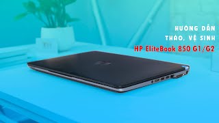 Hướng dẫn tháo lắp vệ sinh Laptop  HP EliteBook 850 g2 [upl. by Apollus]