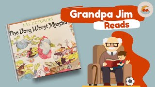 Bedtime Read Aloud with Grandpa Jim  THE VERY WORST MONSTER by Pat Hutchins [upl. by Notsuh]