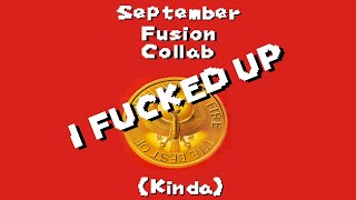 September Fusion Collab kinda  I fricked up edition [upl. by Ariaic]