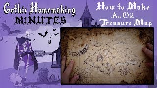 How to Make An Old Treasure Map  Gothic Homemaking Minutes [upl. by Llednol79]