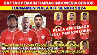 STY PANGGIL SEMUA PEMAIN LOKAL Inilah Daftar Pemain Timnas Indonesia di Piala AFF Senior 2024 [upl. by Latini350]