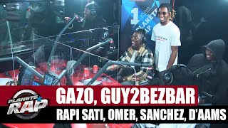 Gazo  Session freestyle avec Guy2bezbar Rapi Sati OMER Daams amp Sanchez  PlanèteRap [upl. by Tricia]