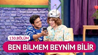 Ben Bilmem Beynim Bilir 130Bölüm  Çok Güzel Hareketler 2 [upl. by Ylrebmi]