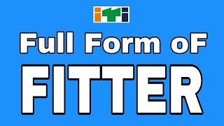 Full Form of Fitter  ITI fitter [upl. by Adile]