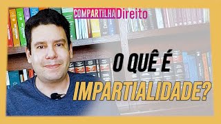 Impartialidade o que é impartialidade [upl. by Brookner963]