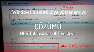 Windows bu sürücüye yüklenemiyor HATASI ÇÖZÜMÜ MBR Bölüm Tablosu var GPT ye Çevir [upl. by Vaclav648]