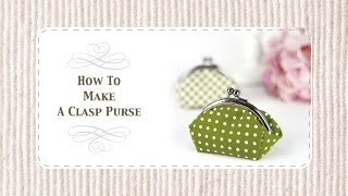 How To Make A Clasp Purse [upl. by Marcus]