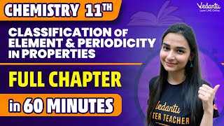 Classification of Element amp Periodicity in Properties Class 11 Full Chapter in 60 Minutes ⌛ [upl. by Isleen]