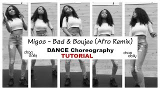 Migos  Bad amp Boujee Afro Remix Dance Tutorial Video  Chop Daily [upl. by Hortensa]