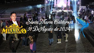 El Mixteco Talentoso ultima Parte En Santa Maria Califronia 31 de Agosto 2024 [upl. by Enileqcaj]