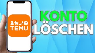 TEMU Konto löschen In 2024  Tutorial  Temu Account Löschen [upl. by Quintina]