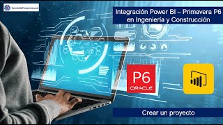 Integración de Primavera P6 y Power BI  Crear un Proyecto en P6 [upl. by Kaine366]