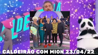 📺Caldeirão com MionPrograma do Mion 23042022 caldeirola caldeirãonaglobocaldeirão do mion [upl. by Ferrell638]